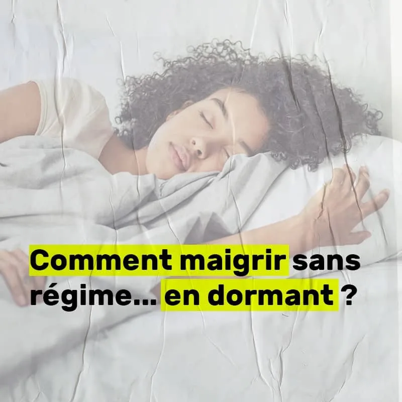 Maigrir sans régime en dormant